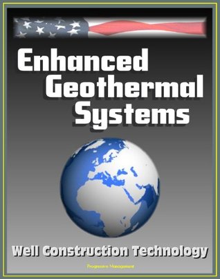 Download Enhanced Geothermal Systems (EGS): Report on Well Construction Technology - Case Studies, Research and Development Recommendations, Baseline Specs, Tools, Bits, Hammers - Geothermal Technologies Program file in ePub