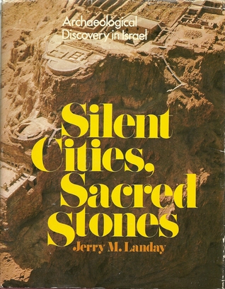 Full Download Silent Cities, Sacred Stones: Archaeological Discovery in Israel - Jerry M. Landay | ePub