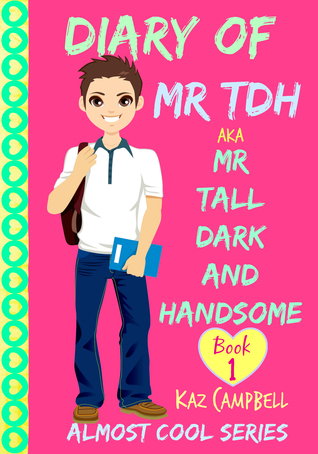 Read Online Diary of Mr. TDH AKA Mr. Tall, Dark and Handsome: Book 1 - K Campbell | PDF