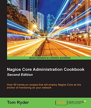 Full Download Nagios Core Administration Cookbook - Second Edition - Tom Ryder | ePub