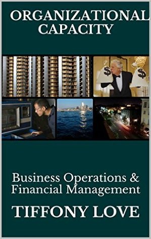 Read Online Organizational Capacity: Business Operations & Financial Management - Tiffony Love | PDF