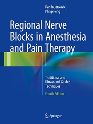 Read Online Regional Nerve Blocks in Anesthesia and Pain Therapy: Traditional and Ultrasound-Guided Techniques - Danilo Jankovic file in PDF