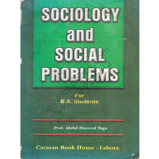 Read Sociology and Social Problems for B. A. students - Abdul Hameed Taga file in PDF