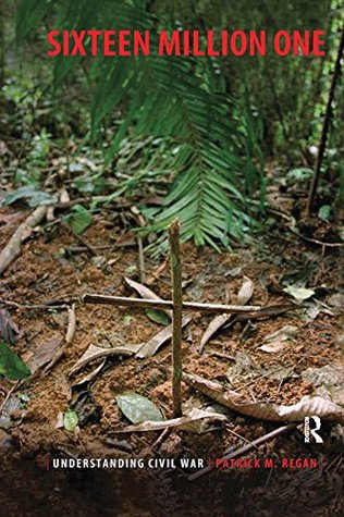 Read Online Sixteen Million One: Understanding Civil War (International Studies Intensives) - Patrick M. Regan | ePub