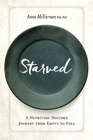 Read Starved: A Nutrition Doctor's Journey from Empty to Full - Anne McTiernan file in PDF