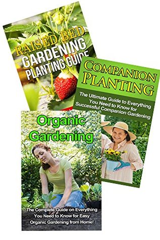 Full Download Gardening Box Set Bundle #9: Companion Planting & Raised Bed Gardening Planting Guide & Organic Gardening - Steve Ryan | ePub
