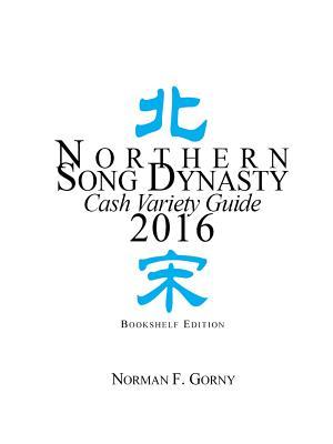 Full Download Northern Song Dynasty Cash Variety Guide 2016 - Norman F Gorny file in PDF
