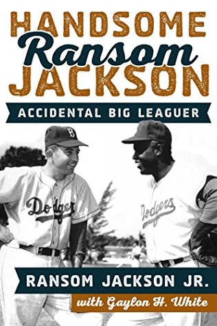 Read Handsome Ransom Jackson: Accidental Big Leaguer - Ransom Jr Jackson | PDF