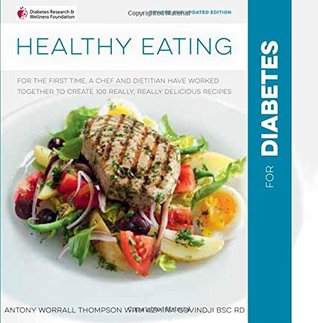 Download Healthy Eating for Diabetes: For the First Time, a Chef and a Dietitian Have Worked Together to Create 100 Really, Really Delicious Recipes. In Association with Diabetes UK. - Antony Worrall Thompson file in ePub
