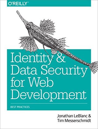 Read Online Identity and Data Security for Web Development: Best Practices - Jonathan LeBlanc | ePub