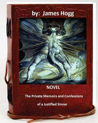 Read Online The Private Memoirs and Confessions of a Justified Sinner - James Hogg | ePub