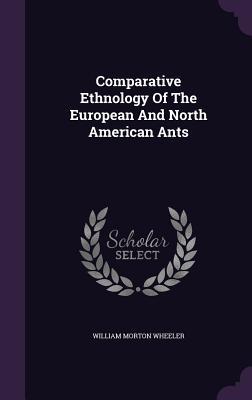 Read Comparative Ethnology of the European and North American Ants - William Morton Wheeler file in ePub