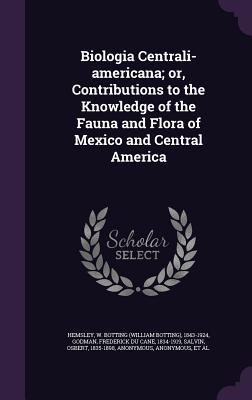 Download Biologia Centrali-Americana; Or, Contributions to the Knowledge of the Fauna and Flora of Mexico and Central America - W. Botting Hemsley | PDF