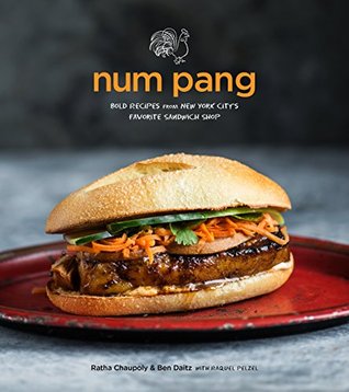 Download Num Pang: Bold Recipes from New York City's Favorite Sandwich Shop - Ratha Chaupoly file in PDF