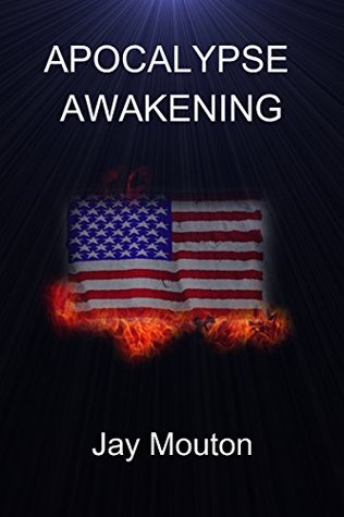 Full Download Apocalypse Awakening: Book I: 2016--It Begins - Bob Hitch | PDF