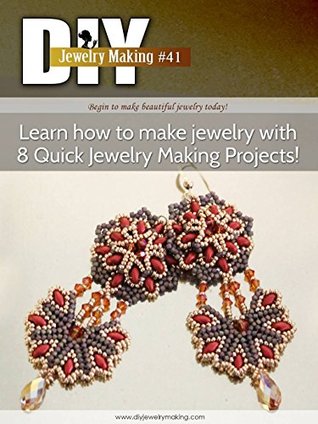 Read Online DIY Jewelry Making Magazine #41: Learn to make 8 quick jewelry projects - Jane Chew | PDF