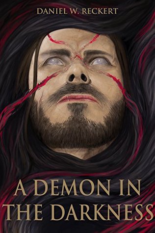 Read Online A Demon in the Darkness (Sagas of the Scarred Knight) - Daniel Reckert file in PDF