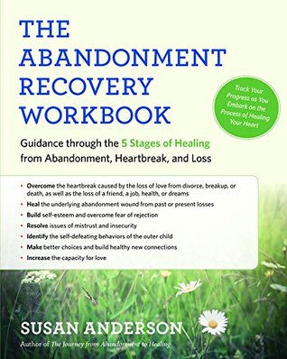 Read Online The Abandonment Recovery Workbook: Guidance through the 5 Stages of Healing from Abandonment, Heartbreak, and Loss - Susan Anderson | ePub