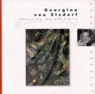 Read Georgina von Etzdorf: Sensuality, Art and Fabric (The Cutting Edge) - Nilgin Yusuf | PDF