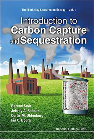 Read Online Introduction to Carbon Capture and Sequestration: 1 (The Berkeley Lectures on Energy) - Berend Smit | ePub
