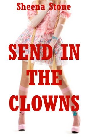 Full Download Send in the Clowns (The Younger Woman's Hard Gangbang at the Circus): A Rough Group Sex Story (The Sex Circus Chronicles Book 2) - Sheena Stone | ePub