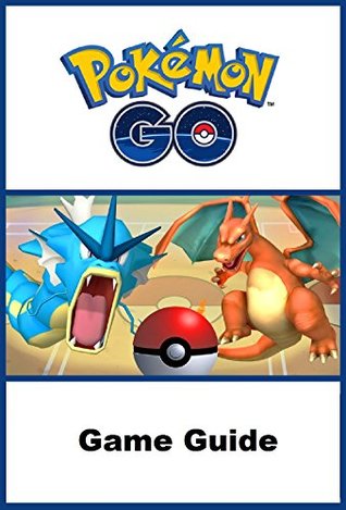 Read Online Pokemon Go: The Ultimate Pokemon Go Beginners Guide (Pokemon Go Tips, Tricks, Secrets, Walktrough For Android And IOS) - gameguide writer file in PDF