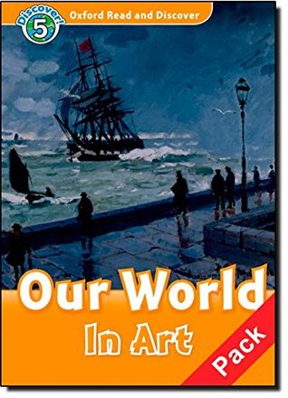Read Oxford Read and Discover: Level 5: Our World in Art Audio CD Pack - Richard Northcott file in PDF