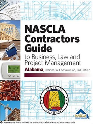 Full Download Alabama - NASCLA Contractors Guide to Business, Law and Project Management, AL Residential Construction 3rd Edition - NASCLA | PDF