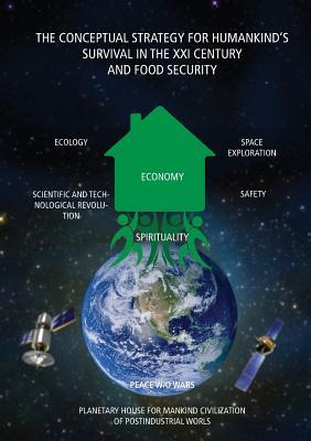 Full Download THE CONCEPTUAL STRATEGY FOR HUMANKIND'S SURVIVAL IN THE XXI CENTURY AND FOOD SECURITY - Orazaly Sabden file in PDF