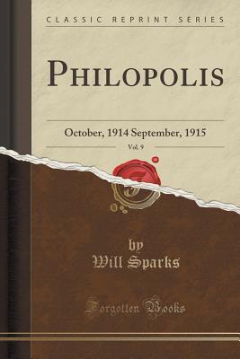 Read Philopolis, Vol. 9: October, 1914 September, 1915 (Classic Reprint) - Will Sparks | PDF