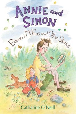 Full Download Annie and Simon: Banana Muffins and Other Stories - Catharine O'Neill file in ePub