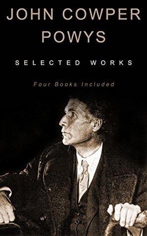 Read Online John Cowper Powys, Selected Works: (The Complex Vision, One Hundred Best Books, Suspended Judgments, Visions And Revisions) - John Cowper Powys | PDF