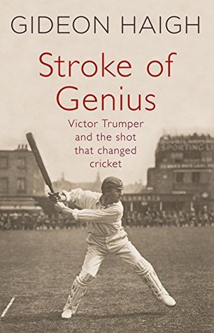 Download Stroke of Genius: Victor Trumper and the Shot That Changed Cricket - Gideon Haigh | ePub