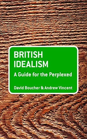 Read British Idealism: A Guide for the Perplexed (Guides for the Perplexed) - David Boucher | PDF
