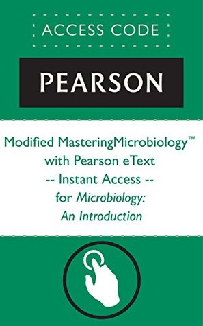 Read Online Modified MasteringMicrobiology® with Pearson eText -- Instant Access -- for Microbiology: An Introduction - Pearson Education | PDF