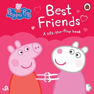 Full Download Peppa Pig: Best Friends: A Lift-the-Flap Book - Ladybird Books file in ePub