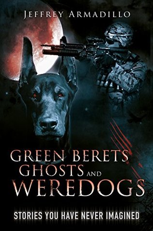 Download Green Berets, Ghosts and Weredogs: Stories You've Never Imagined - Jeffrey A Forker | PDF