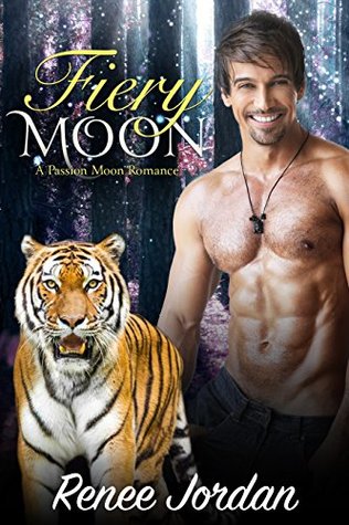 Full Download Fiery Moon (A Passion Moon Romance): (A Tiger/Wolf Shifter Romance) - Renee Jordan file in ePub
