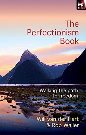 Read The Perfectionism Book: Walking the Path to Freedom - Will Van Der Hart file in ePub