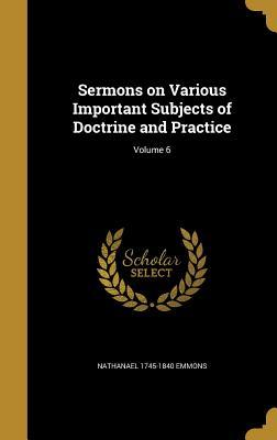 Download Sermons on Various Important Subjects of Doctrine and Practice; Volume 6 - Nathanael Emmons file in ePub