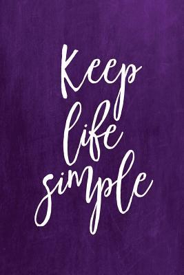 Read Online Chalkboard Journal - Keep Life Simple (Purple): 100 Page 6 X 9 Ruled Notebook: Inspirational Journal, Blank Notebook, Blank Journal, Lined Notebook, Blank Diary -  | PDF