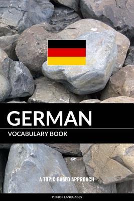 Read German Vocabulary Book: A Topic Based Approach - Pinhok Languages | ePub