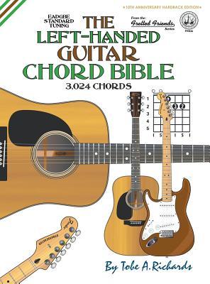 Read Online The Left-Handed Guitar Chord Bible: Standard Tuning 3,024 Chords - Tobe A. Richards | ePub