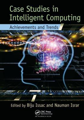 Download Case Studies in Intelligent Computing: Achievements and Trends - Biju Issac | ePub