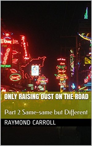 Download Only Raising Dust On The Road: Part 2 Same-same but Different - Raymond Carroll | ePub