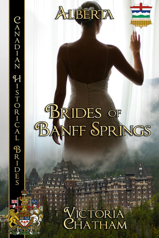 Read Online Brides of Banff Springs: Canadian Historical Brides - Victoria Chatham | PDF