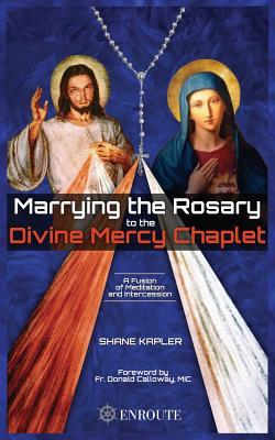 Download Marrying the Rosary to the Divine Mercy Chaplet - Shane Kapler | ePub