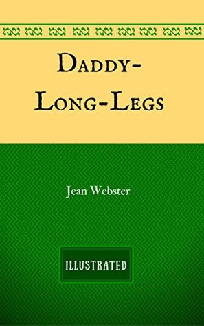 Read Daddy-Long-Legs: By Jean Webster - Illustrated - Jean Webster file in ePub