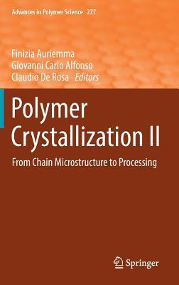 Full Download Polymer Crystallization II: From Chain Microstructure to Processing - Finizia Auriemma file in ePub