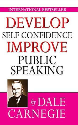 Full Download Develop Self-Confidence, Improve Public Speaking - Dale Carnegie | PDF
